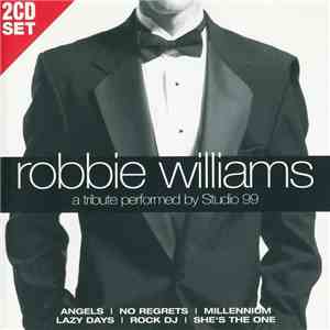 Studio 99 - Robbie Williams: A Tribute Performed By Sudio 99