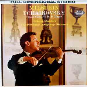 Tchaikovsky, Milstein, Pittsburgh Symphony Orchestra, Steinberg - Violin Concerto In D Major