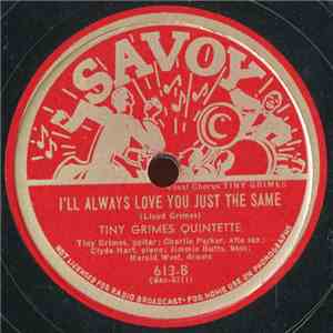 Tiny Grimes Quintet, Charlie Parker - Romance Without Finance / I'll Always Love You Just The Same