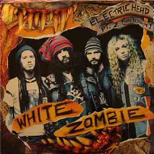 White Zombie - Electric Head Pt. 2 [The Ecstasy]