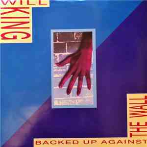 Will King - Backed Up Against The Wall