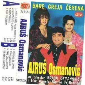 Ajruš Osmanović Uz Orkestar Braća Osmanović & Slaviša Pejčinović - Bare Greja Ćerena