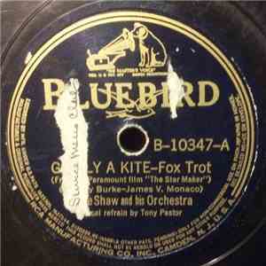Artie Shaw And His Orchestra - Go Fly A Kite / A Man And His Dreams