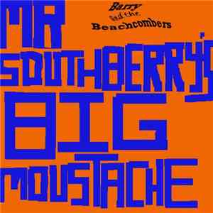 Barry And The Beachcombers - Mr Southberry's Big Moustache