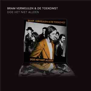 Bram Vermeulen & De Toekomst - Doe Het Niet Alleen