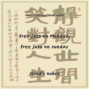 Claudio Nuñez - Free Jazz On Monday, Free Jazz On Sunday