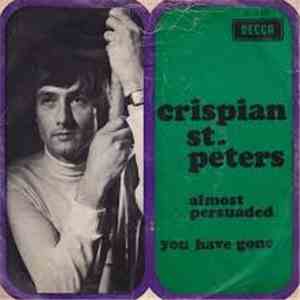 Crispian St. Peters - Almost Persuaded / You Have Gone