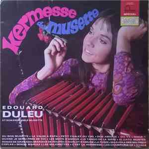 Edouard Duleu Et Son Ensemble Musette - Kermesse De Musette