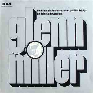 Glenn Miller - Die Originalaufnahmen Seiner Größten Erfolge - His Original Recordings