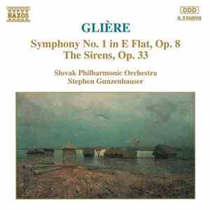Glière / Slovak Philharmonic Orchestra, Stephen Gunzenhauser - Symphony No. 1 In E Flat, Op. 8 • The Sirens, Op. 33