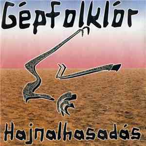 Gépfolklór - Hajnalhasadás