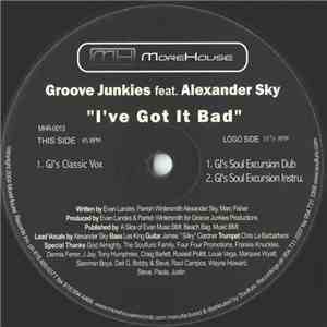 Groove Junkies Featuring Alexander Sky - I've Got It Bad