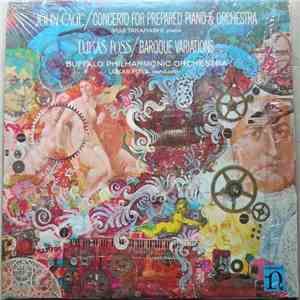 John Cage / Lukas Foss - Concerto For Prepared Piano & Orchestra / Baroque Variations