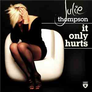 Julie Thompson - It Only Hurts