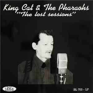 King Cat And The Pharaohs - The Lost Sessions