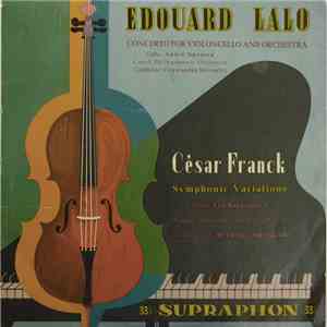 Lalo - Czech Philharmonic Orchestra , Cello: A. Navarra , Conductor: Constantin Silvestri / Franck - Prague Symphony Orchestra , Piano: Eva Bernáthová , Conductor: Václav Smetáček - Concerto For Violoncello And Orchestra / Symphonic Variations