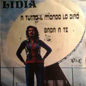 Lidia  - A Tutto Il Mondo Lo Dirò