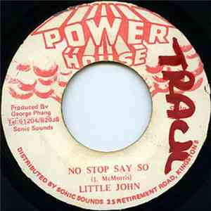 Little John - No Stop Say So
