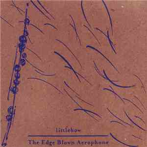 Littlebow - The Edge Blown Aerophone + Puff