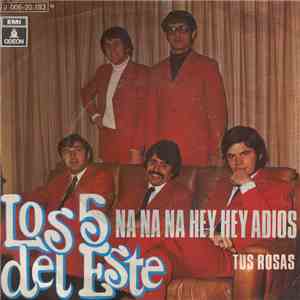 Los 5 Del Este - Na Na Na Hey Hey Adios / Tus Rosas