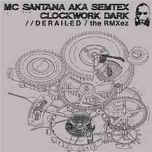 MC Santana aka Semtex  - Clockwork Dark