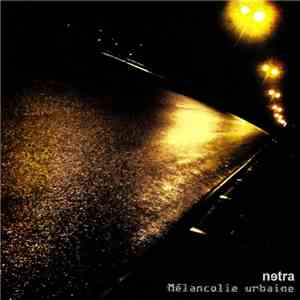 Netra - Mélancolie Urbaine