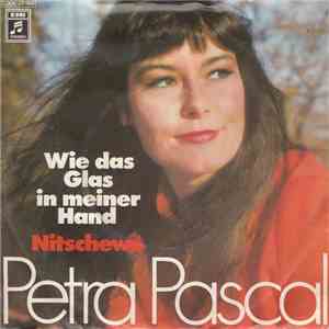 Petra Pascal - Wie Das Glas In Meiner Hand