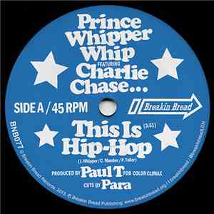 Prince Whipper Whip Featuring Charlie Chase - This Is Hip Hop