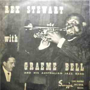 Rex Stewart With Graeme Bell And His Australian Jazz Band - Rex Stewart With Graeme Bell