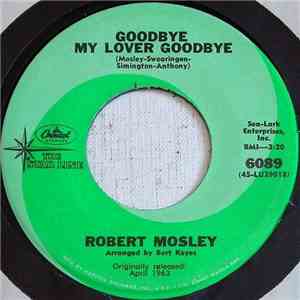 Robert Mosely - Goodbye My Lover Goodbye