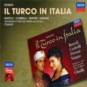 Rossini, Bartoli, Corbelli, Petrusi, Vargas, Orchestra & Coro Del Teatro Alla Scala, Chailly - Il Turco in Italia
