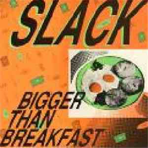 Slack  - Bigger Than Breakfast