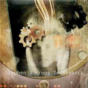 Stephen J Kroos - Tecktonick