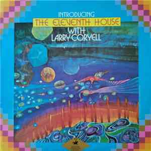 The Eleventh House With Larry Coryell - Introducing The Eleventh House