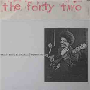 The Forty-Two - What It's Like To Be A Musician