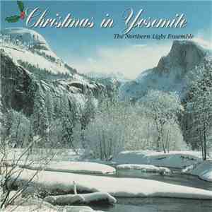 The Northern Light Ensemble - Christmas In Yosemite