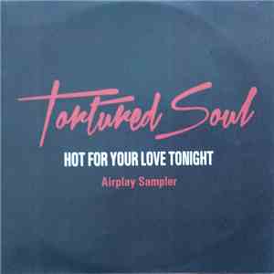 Tortured Soul - Hot For Your Love Tonight -Airplay sampler