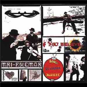 Tri-Factor - If You Believe
