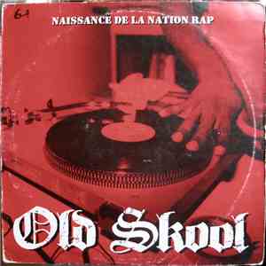 Various - Old Skool : Naissance De La Nation Rap