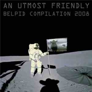 Various - Un Utmost Friendly Belpid Records Compilation 2008