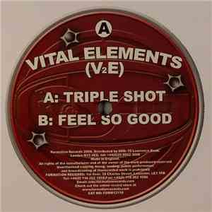 Vital Elements - Triple Shot / Feel So Good