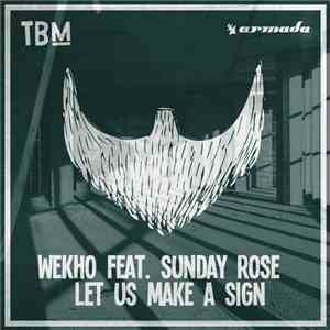 Wekho Feat. Sunday Rose - Let Us Make A Sign