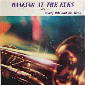 Woody Hite And His Band - Dancing At The Elks