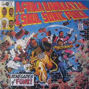 Afrika Bambaataa And Soulsonic Force - Renegades Of Funk!