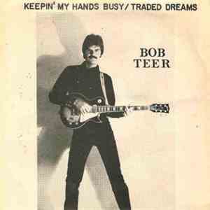 Bob Teer - Keepin´My Hands Busy / Trapped Dreams