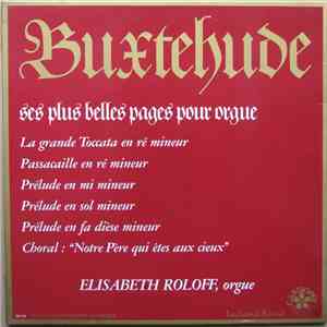 Buxtehude - Elisabeth Roloff - Ses Plus Belles Pages Pour Orgue