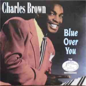 Charles Brown - Blue Over You