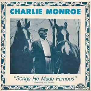 Charlie Monroe - Songs He Made Famous (Featuring J.D. Crowe)