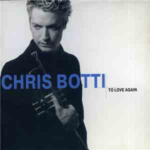Chris Botti - To Love Again (The Duets)