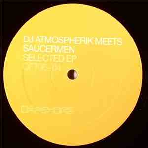 DJ Atmospherik Meets Saucermen - Selected EP